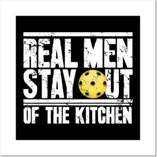 Real men stay out of the kitchen Posters and Art